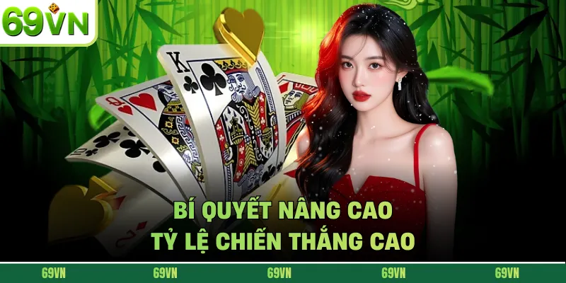 Bí quyết nâng cao tỷ lệ chiến thắng cao