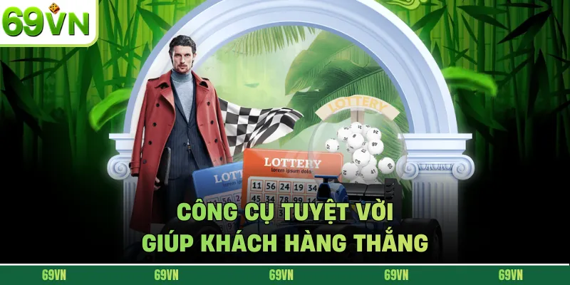 Công cụ tuyệt vời giúp khách hàng thắng