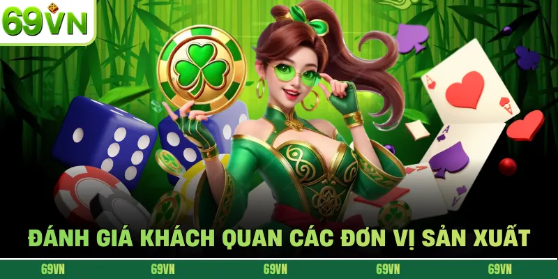 Đánh giá khách quan các đơn vị sản xuất