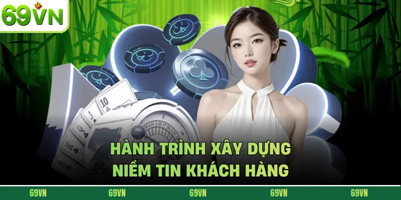 Hành trình xây dựng niềm tin khách hàng