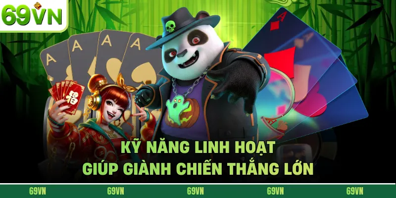 Kỹ năng linh hoạt giúp giành chiến thắng lớn