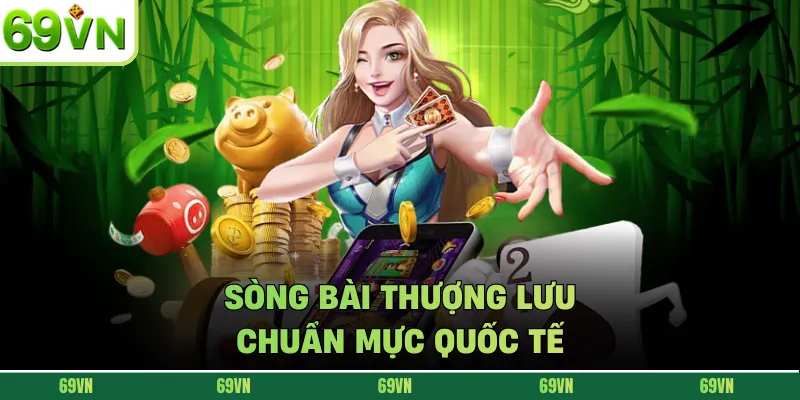Sòng bài thượng lưu chuẩn mực quốc tế